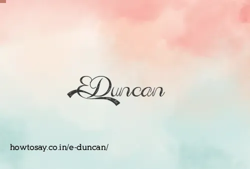 E Duncan