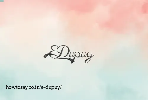 E Dupuy