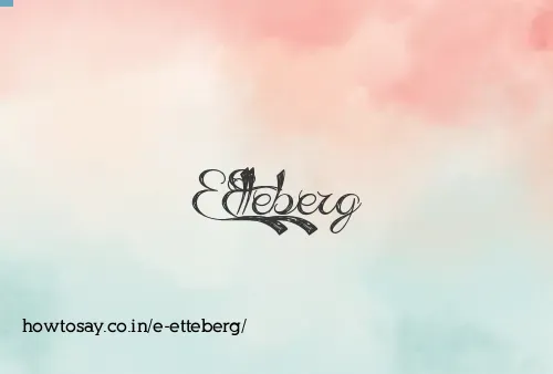 E Etteberg