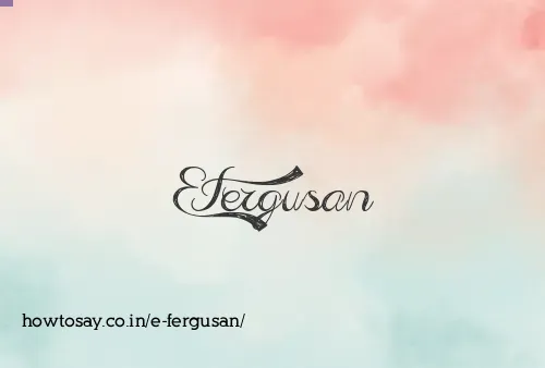 E Fergusan