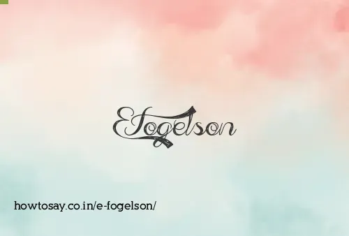 E Fogelson