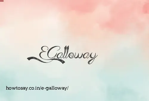 E Galloway