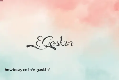 E Gaskin