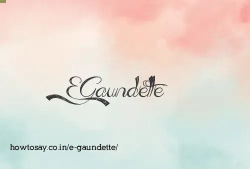 E Gaundette