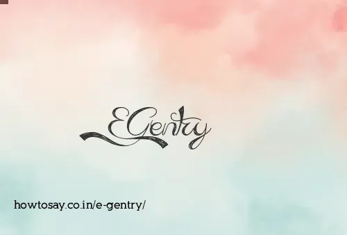 E Gentry