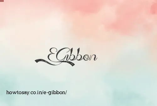 E Gibbon