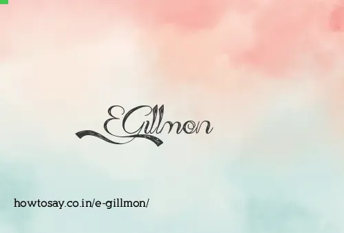 E Gillmon