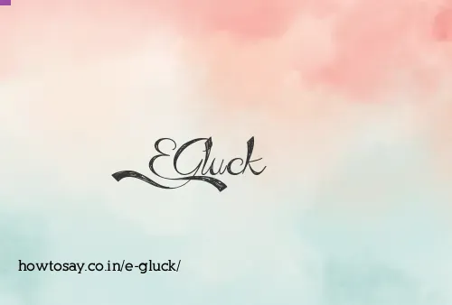 E Gluck