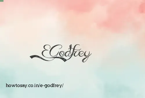 E Godfrey