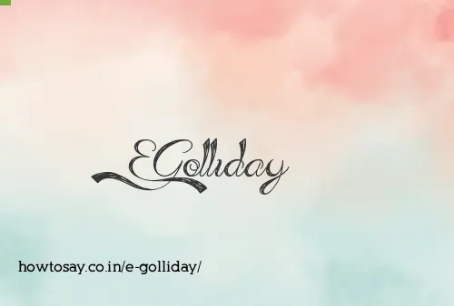 E Golliday