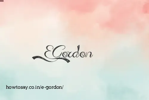 E Gordon