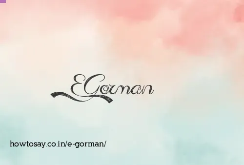 E Gorman