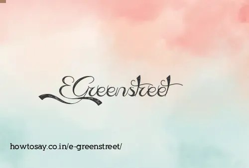 E Greenstreet