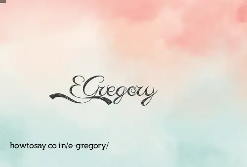 E Gregory