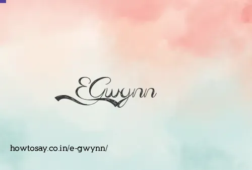 E Gwynn