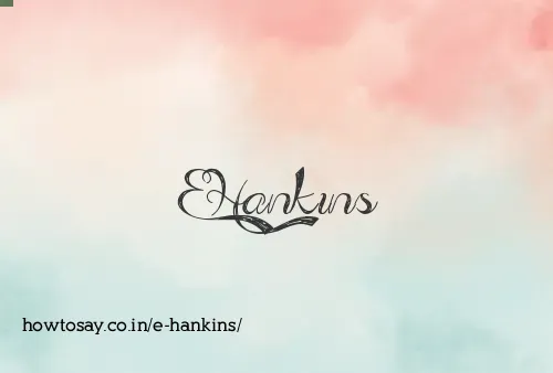 E Hankins