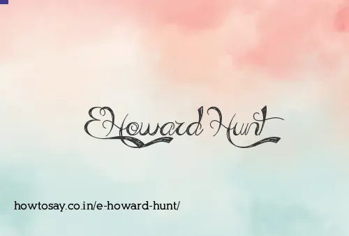 E Howard Hunt