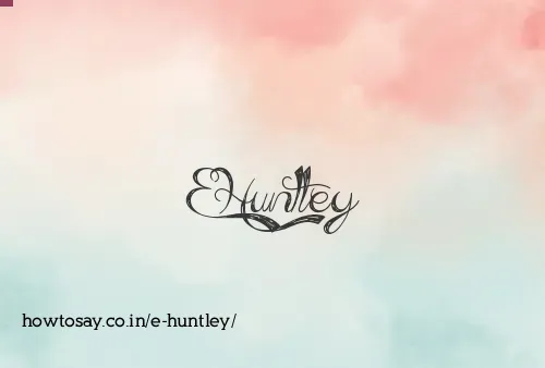 E Huntley