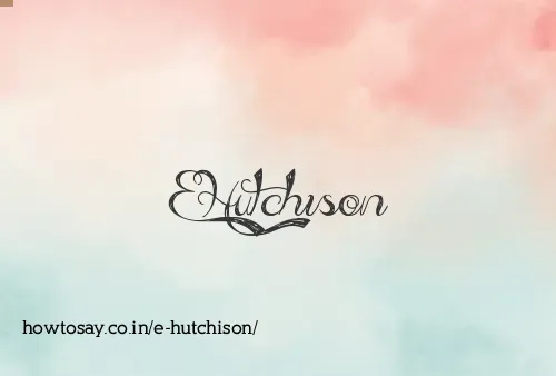 E Hutchison