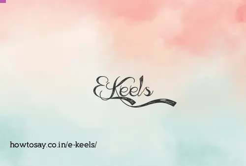 E Keels