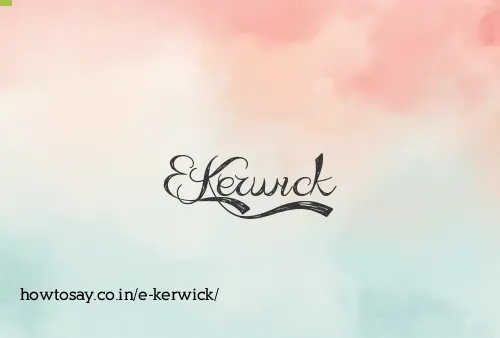 E Kerwick