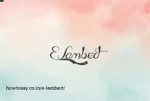 E Lambert