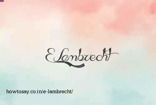 E Lambrecht