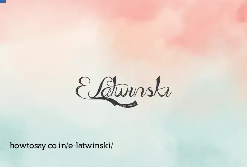 E Latwinski