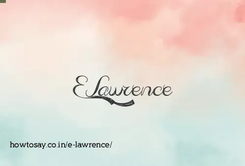 E Lawrence