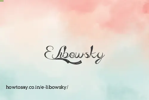 E Libowsky
