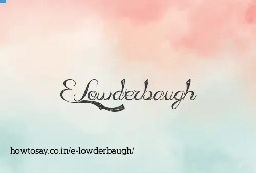 E Lowderbaugh