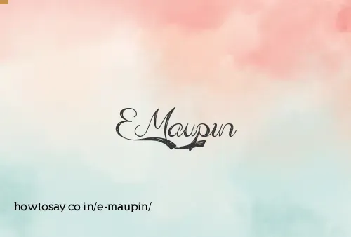 E Maupin