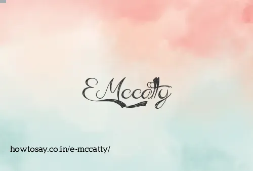 E Mccatty