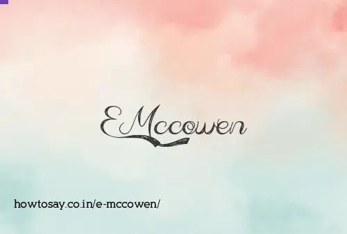 E Mccowen