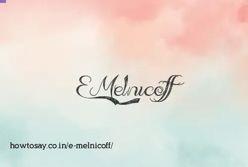 E Melnicoff