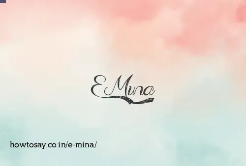 E Mina