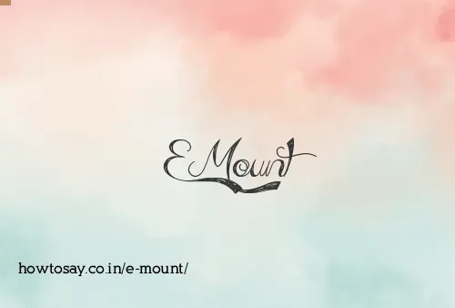 E Mount