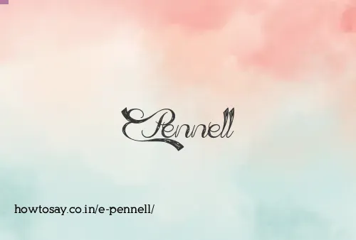 E Pennell
