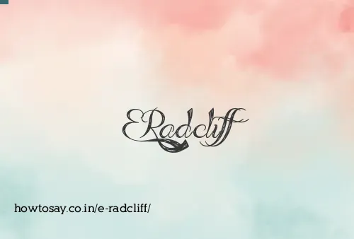 E Radcliff