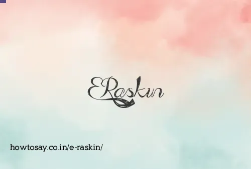 E Raskin