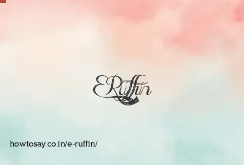 E Ruffin
