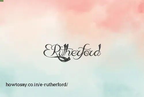 E Rutherford