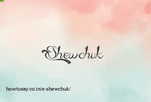 E Shewchuk