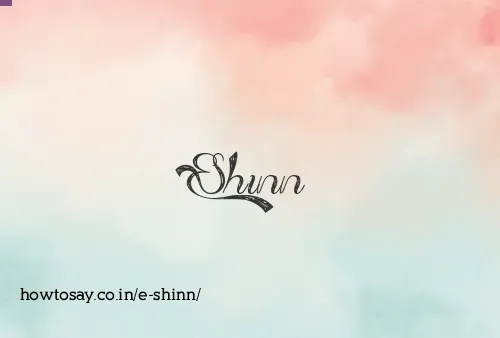 E Shinn