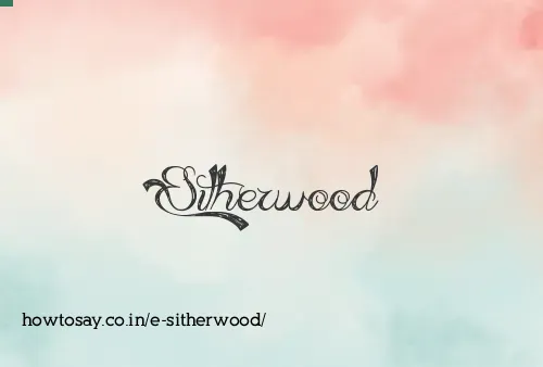 E Sitherwood