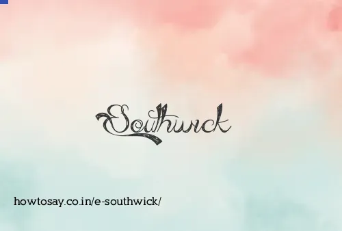E Southwick