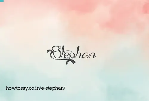 E Stephan