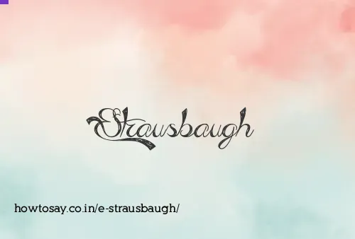 E Strausbaugh
