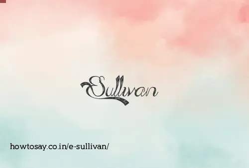 E Sullivan