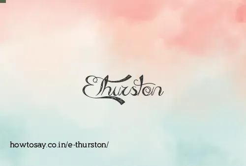 E Thurston